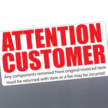Load image into Gallery viewer, A sticker with a white background featuring the text 'ATTENTION CUSTOMER' in bold red letters, with a smaller textual detail below.