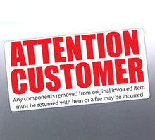Load image into Gallery viewer, A sticker with a white background featuring the text 'ATTENTION CUSTOMER' in bold red letters, with a smaller textual detail below.