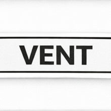 Load image into Gallery viewer, Rectangular sign with 'VENT' text on a white background