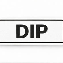 Load image into Gallery viewer, Rectangular sign with 'DIP' text on a white background