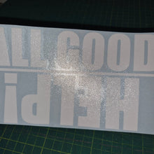Load image into Gallery viewer, Decal with 'ALL GOOD HERE!' text held over a cutting mat