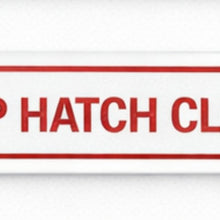 Load image into Gallery viewer, Sign with 'KEEP HATCH CLOSED' text on a white background