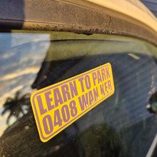 Load image into Gallery viewer, Learn to park wanker Yellow and black sticker on side door window