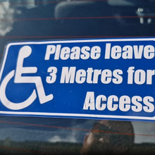 Load image into Gallery viewer, Handicap access request Sticker on a vehicle window with text 'Please leave 3 Metres for Access'.