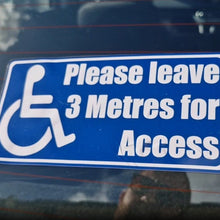 Load image into Gallery viewer, Handicap access request Sticker on a vehicle window with text 'Please leave 3 Metres for Access'.