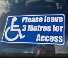 Load image into Gallery viewer, Handicap access request Sticker on a vehicle window with text 'Please leave 3 Metres for Access'.