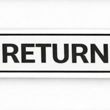 Load image into Gallery viewer, Rectangular sign with 'RETURN' text on a white background