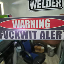 Load image into Gallery viewer, Warning sign with 'FUCKWIT ALERT' text on a blurred background
