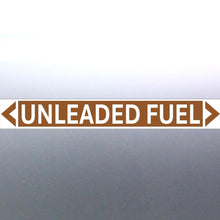 Load image into Gallery viewer, A pipe marker sign with the text 'UNLEADED FUEL' in bold black lettering on a golden tan background with a white border and green arrows indicating flow direction.