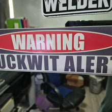 Load image into Gallery viewer, Warning sticker with 'FUCKWIT ALERT' text on a blurred background
