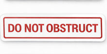 Load image into Gallery viewer, Rectangular sign with 'DO NOT OBSTRUCT' text on a white background