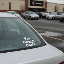Load image into Gallery viewer, Far Cough Can't on Corolla