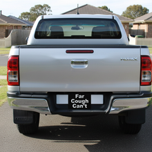 Load image into Gallery viewer, Far Cough Can't on Hilux