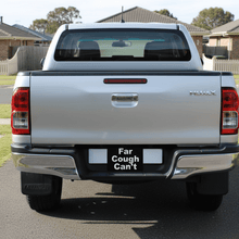 Load image into Gallery viewer, Far Cough Can't on Hilux