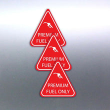 Load image into Gallery viewer, 3 PREMIUM FUEL ONLY stickers red and white triangl