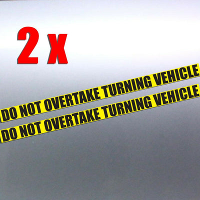 2 x Do not overtake turning vehicle Vinyl Sticker 1360 x 85 mm Car truck safety