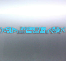 Load image into Gallery viewer, Evolution maybe thats how God did it! sticker Darw