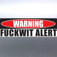 Load image into Gallery viewer, Warning Fuckwit Alert funny Crazy car Vinyl Sticke