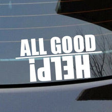 Load image into Gallery viewer, All good, Help! decal when upside down sticker vin