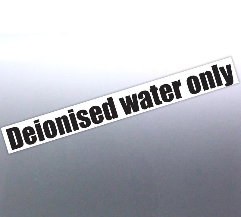 Custom Deionised water only sticker on a silver tank background