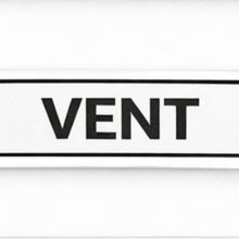 Load image into Gallery viewer, Rectangular sign with 'VENT' text on a white background
