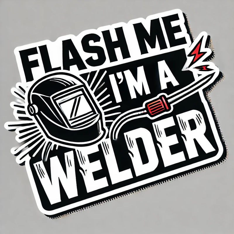 A vinyl sticker with the phrase 'FLASH ME, I'M A WELDER' in bold letters, accompanied by an illustration of a welding helmet with sparks and a welding torch.