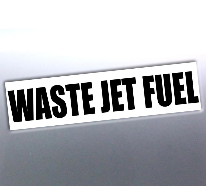 A sticker with the text 'Waste Jet Fuel' in bold black lettering on a white background.