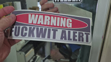 Load and play video in Gallery viewer, Warning Fuckwit Alert sticker application video
