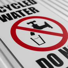 Load image into Gallery viewer, Recycled Water Sign Print Quality
