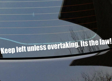 keep left unless overtaking its the law decal 460m