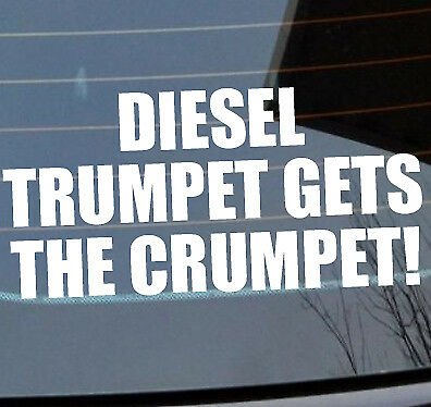 DIESEL TRUMPET GETS THE CRUMPET! Sticker DIRTY 4x4