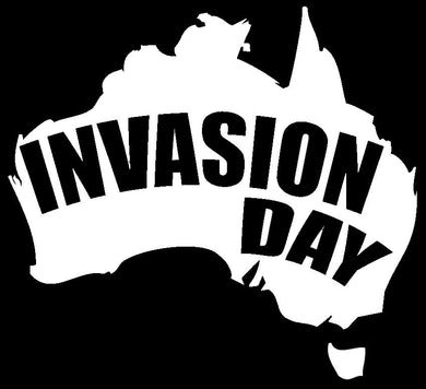 Invasion Day Australia aussie Straya Funny Aborigi