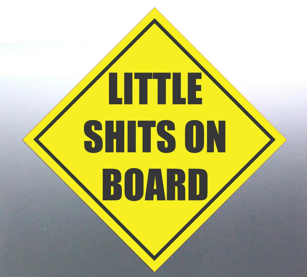 4x Little shits on board sticker Sign vinyl cut baby label