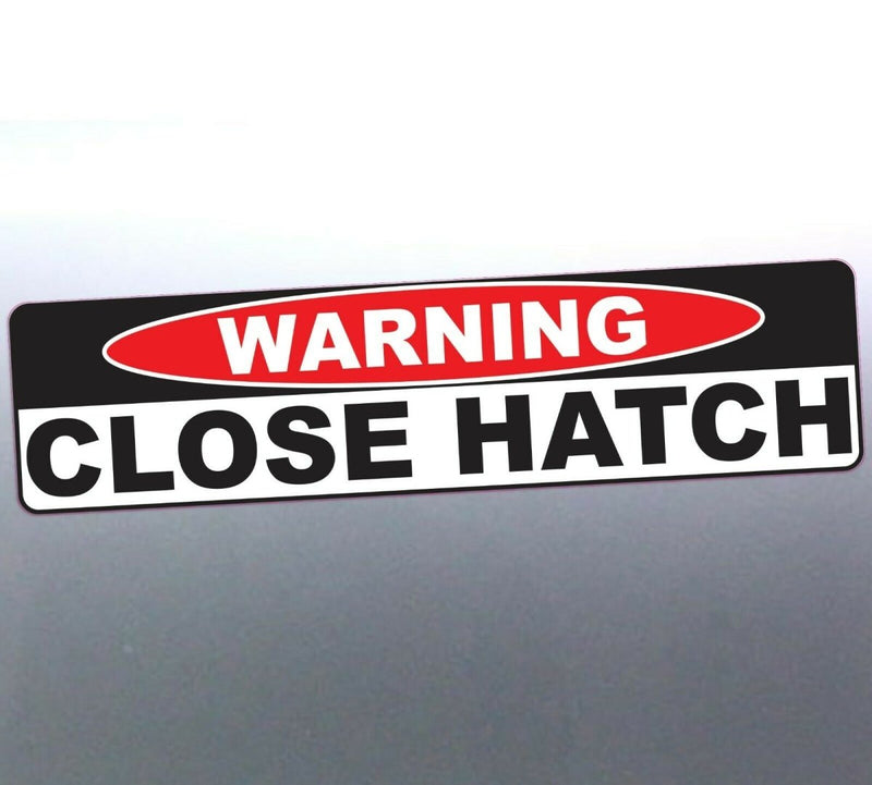 Warning Close hatch funny Crazy car Vinyl Sticker decal