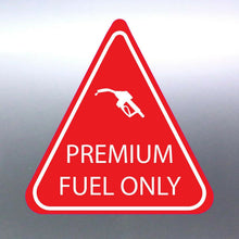 Load image into Gallery viewer, PREMIUM FUEL ONLY stickers red and white triangle 

