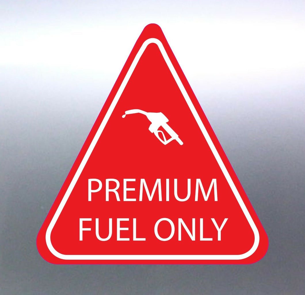 PREMIUM FUEL ONLY stickers red and white triangle 