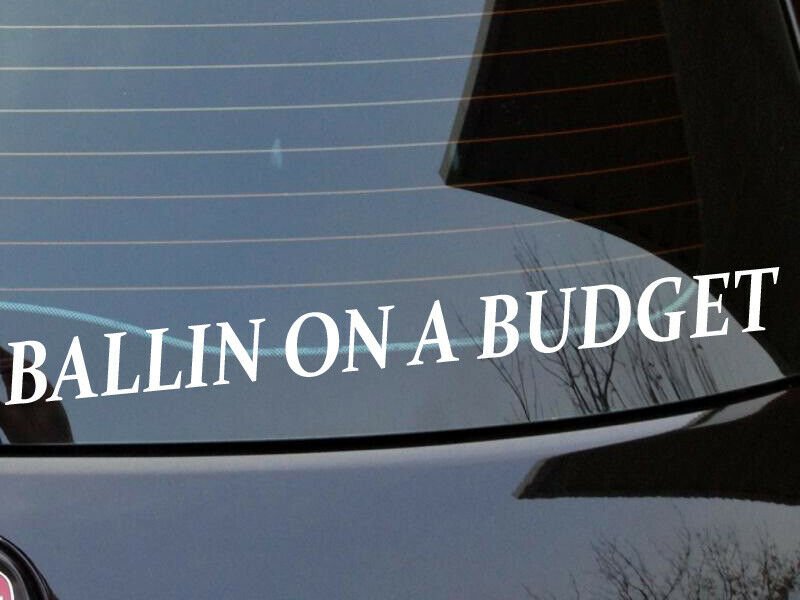 Ballin on a budget broke decal Vinyl cut sticker C