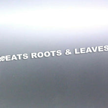 Load image into Gallery viewer, Eats roots and leaves decal vinyl cut wombat 460 m
