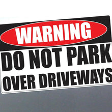 Load image into Gallery viewer, Warning Do not park over driveways Sticker 170x100 mm decal
