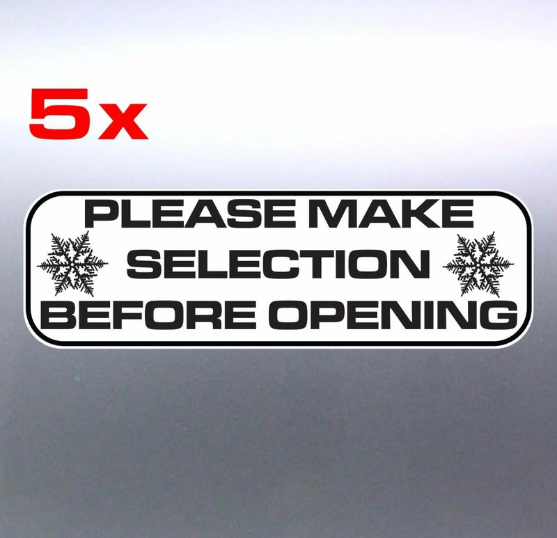 5 x Please make selection before opening sticker 1