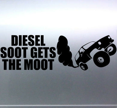 DIESEL SOOT GETS THE MOOT Sticker DIRTY 4x4 4wd Ca