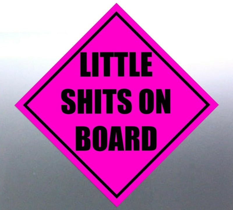 4 Little shits on board sticker Sign vinyl cut baby