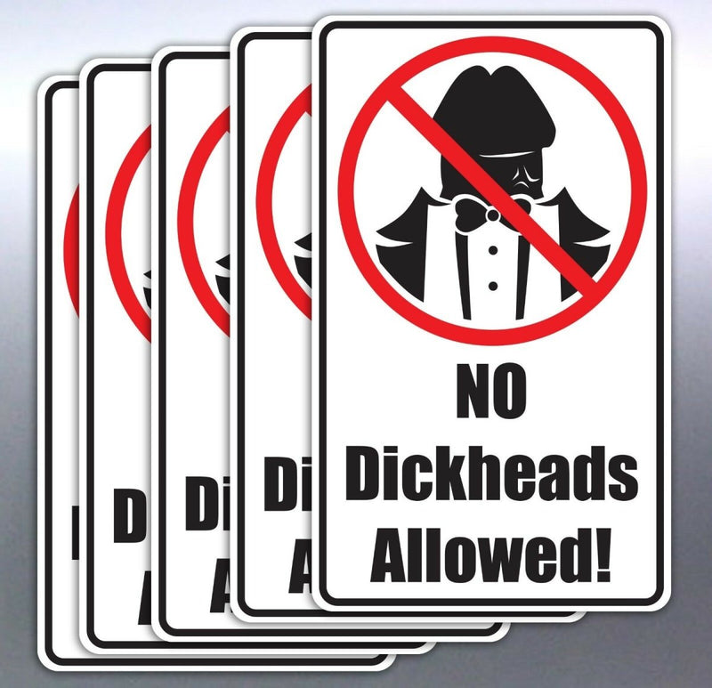 5x No Dick Heads Allowed Vinyl Cut Stickers 130x80