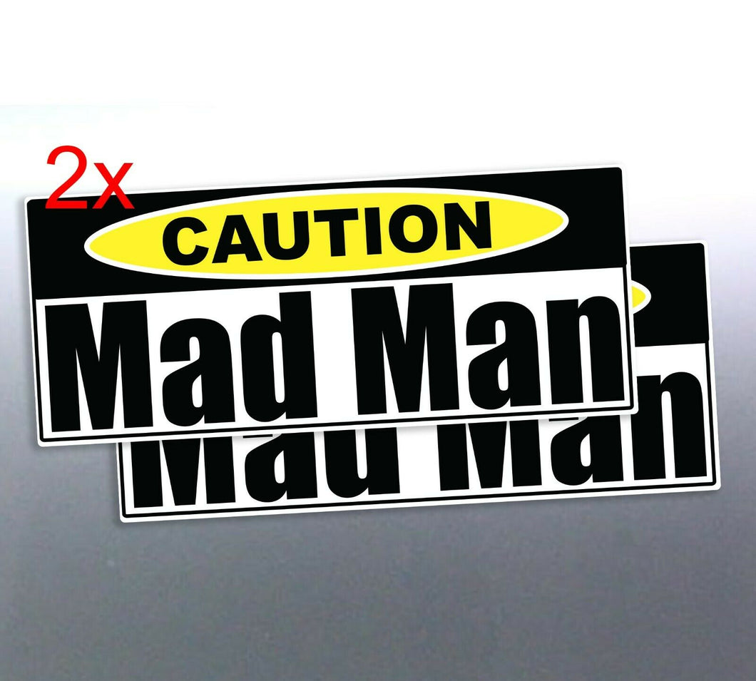 2x Mad Man funny Caution Vinyl cut sticker Car Boa