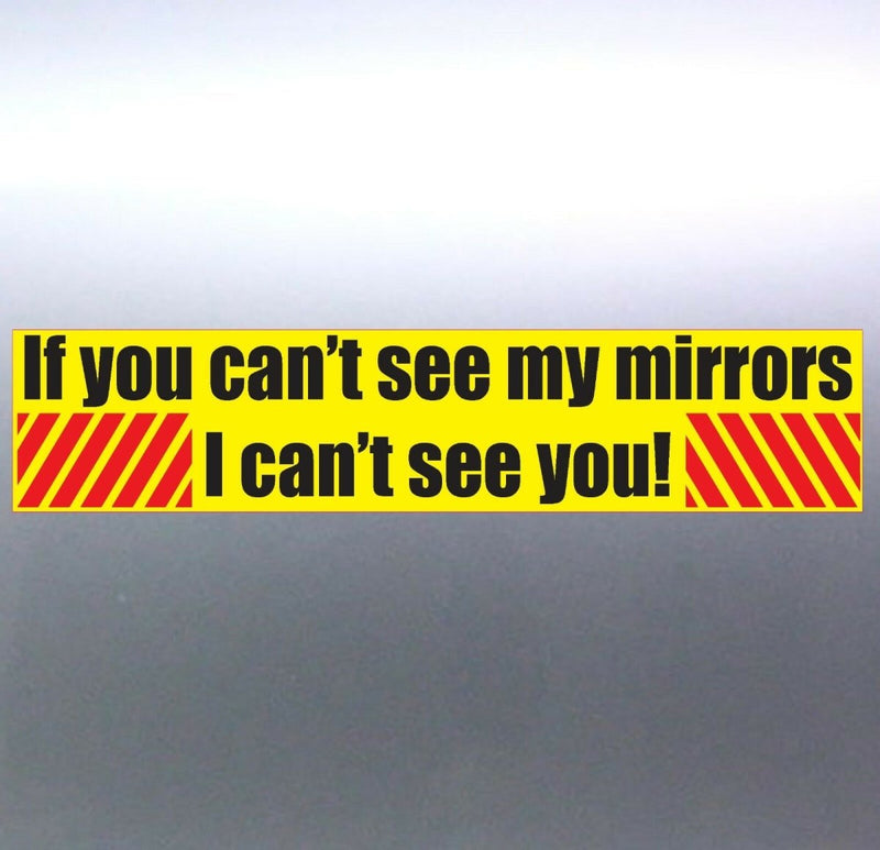 If you can't see my mirrors i can't see you Vinyl stickers