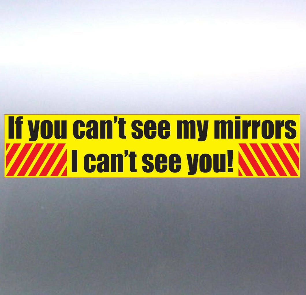 If you can't see my mirrors i can't see you Vinyl stickers