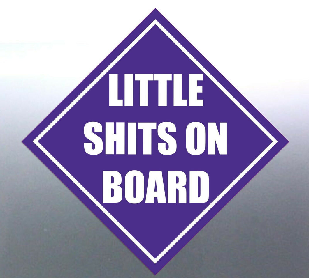 4x Little shits on board sticker Sign vinyl cut ba