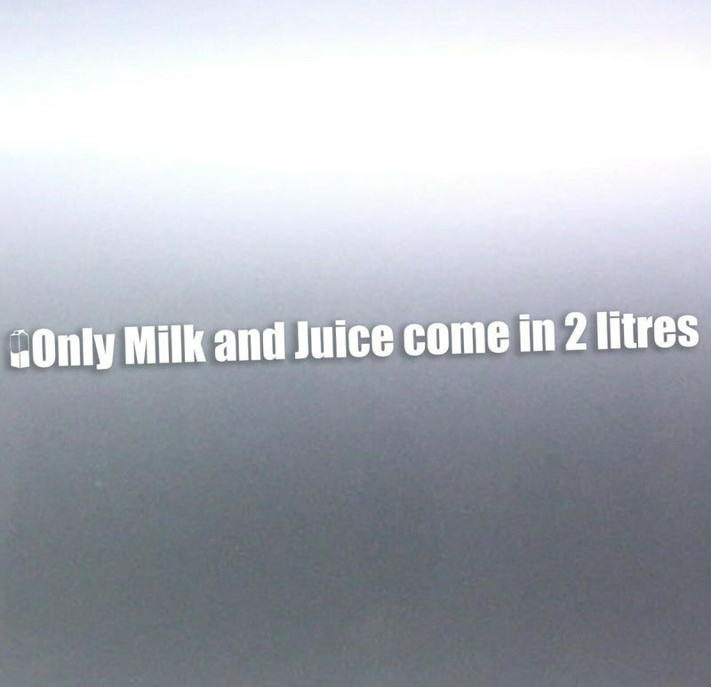 Only milk and juice come in 2 litres decal 1000mm 