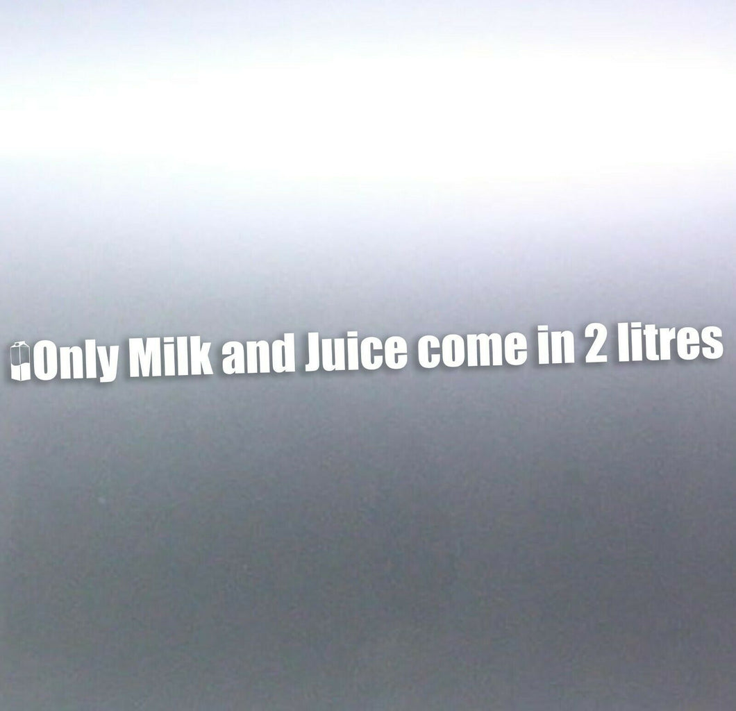 Only milk and juice come in 2 litres decal 1000mm 