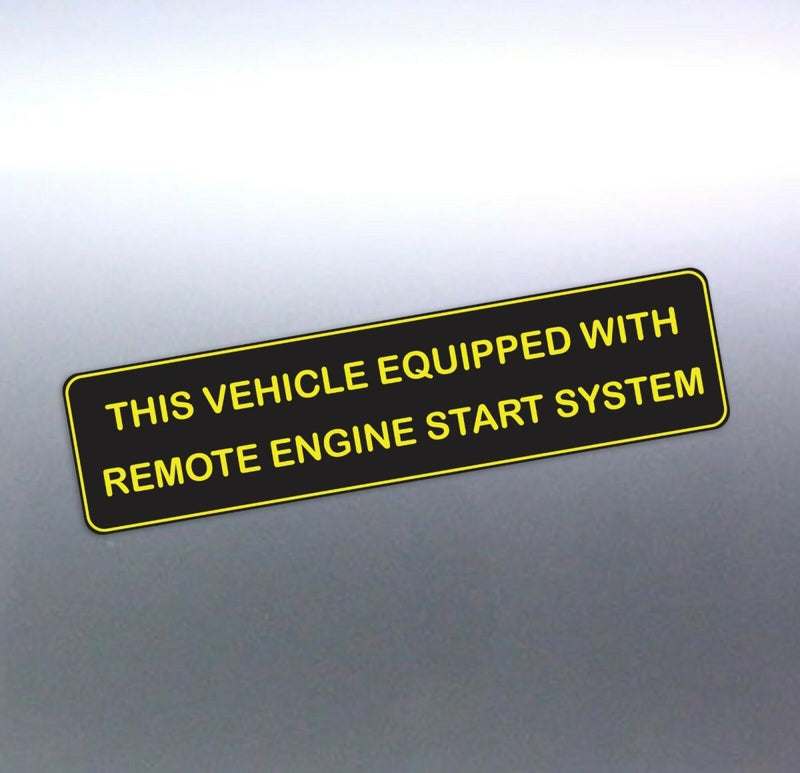 THIS VEHICLE EQUIPPED WITH REMOTE ENGINE START SYS